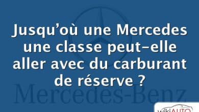 Jusqu’où une Mercedes une classe peut-elle aller avec du carburant de réserve ?